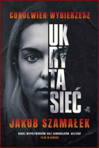 COKOLWIEK WYBIERZESZ Ukryta sieć vol 1