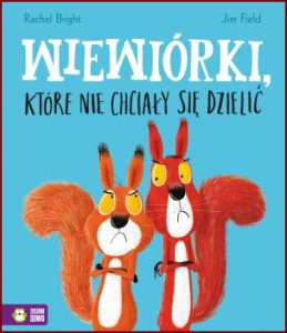 WIEWIÓRKI KTÓRE NIE CHCIAŁY SIĘ DZIELIĆ (The Squirrels Who Squabbled)
