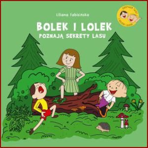 BOLEK I LOLEK POZNAJĄ SEKRETY LASU