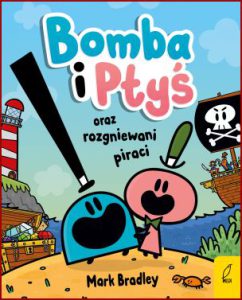 BOMBA I PTYŚ oraz rozgniewani piraci (Bumble and Snug and the Angry Pirates)