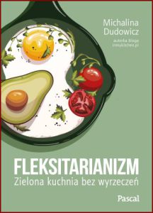 FLEKSITARIANIZM Zielona kuchnia bez wyrzeczeń