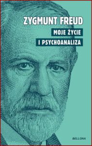 MOJE ŻYCIE I PSYCHOANALIZA