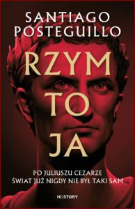 RZYM TO JA (I Am Rome: A Novel of Julius Caesar)
