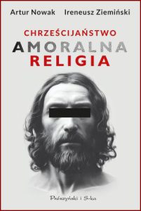 CHRZEŚCIJAŃSTWO Amoralna religia