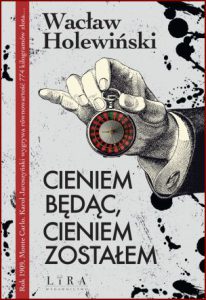 CIENIEM BĘDĄC CIENIEM ZOSTAŁEM