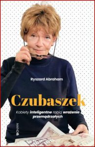 CZUBASZEK Kobiety inteligentne robią wrażenie przemądrzałych