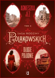 DŁUGIE POPOŁUDNIE Saga rodziny Polakowskich vol 2