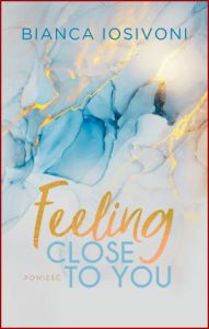 FEELING CLOSE TO YOU - In Polish