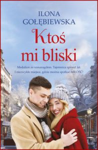 KTOŚ MI BLISKI