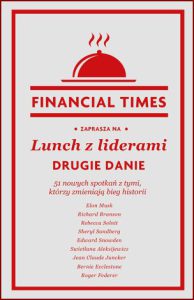 LUNCH Z LIDERAMI DRUGIE DANIE 51 nowych spotkań z tymi, którzy zmieniają bieg historii