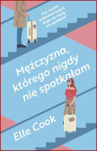 MĘŻCZYZNA KTÓREGO NIGDY NIE SPOTKAŁAM (The Man I Never Met)