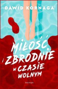 MIŁOŚĆ I ZBRODNIE W CZASIE WOLNYM