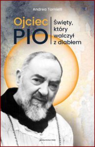 OJCIEC PIO ŚWIĘTY KTÓRY WALCZYŁ Z DIABŁEM