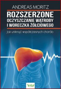 ROZSZERZONE OCZYSZCZANIE WĄTROBY I WORECZKA ŻÓŁCIOWEGO (The Amazing Liver and Gallbladder Flush)