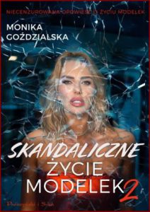 SKANDALICZNE ŻYCIE MODELEK 2