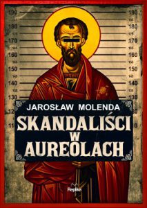SKANDALIŚCI W AUREOLACH