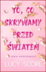 TO CO SKRYWAMY PRZED ŚWIATEM (Things We Hide from the Light )