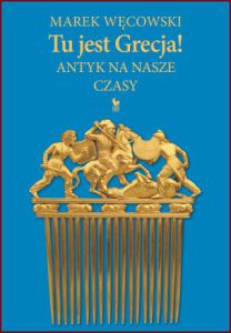 TU JEST GRECJA! Antyk na nasze czasy