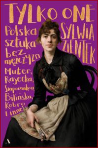 TYLKO ONE Polska sztuka bez mężczyzn