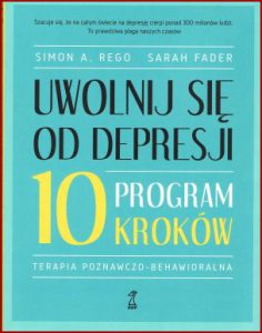 UWOLNIJ SIĘ OD DEPRESJI Program 10 kraków (The 10-Step Depression Relief Workbook)