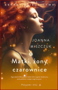 MATKI ŻONY CZAROWNICE Sekret dziedzictwa vol 1