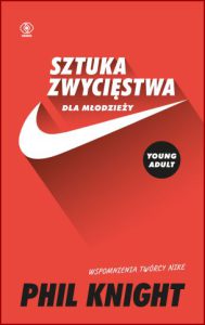 SZTUKA ZWYCIĘSTWA DLA MŁODZIEŻY (Shoe Dog: Young Readers Editio)