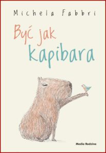 BYĆ JAK KAPIBARA