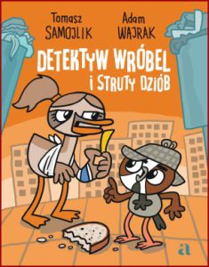 DETEKTYW WRÓBEL I STRUTY DZIÓB