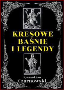 KRESOWE BAŚNIE I LEGENDY