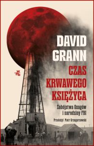 CZAS KRWAWEGO KSIĘŻYCA Zabójstwa Osagów i narodziny FBI (Killers of the Flower Moon)