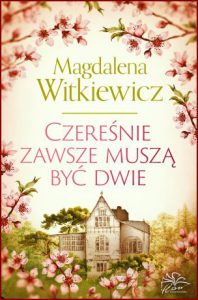 CZEREŚNIE ZAWSZE MUSZĄ BYĆ DWIE