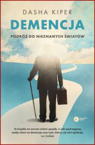 DEMENCJA (Travelers to Unimaginable Lands: Stories of Dementia, the Caregiver, and the Human Brain)