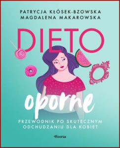 DIETOOPORNE Kobiecy przewodnik po skutecznym odchudzaniu