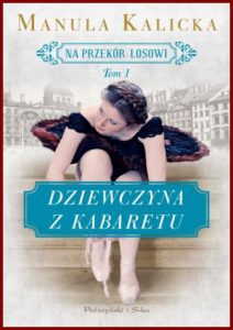 DZIEWCZYNA Z KABARETU Na przekór losowi vol 1