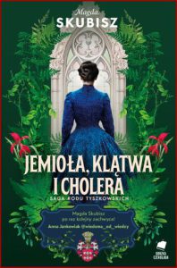 JEMIOŁA KLĄTWA I CHOLERA Saga rodu Tyszkowskich vol 3