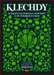 KLECHDY Starożytne podania i powieści ludu polskiego i Rusi