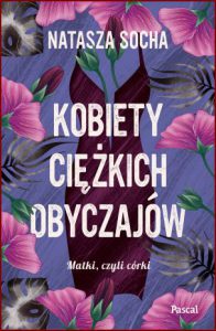 KOBIETY CIĘŻKICH OBYCZAJÓW