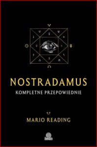NOSTRADAMUS Kompletne przepowiednie (Nostradamus: The Complete Prophecies for The Future)