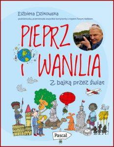 PIEPRZ I WANILIA Z bajką przez świat