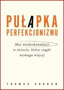 PUŁAPKA PERFEKCJONIZMU (The Perfection Trap)