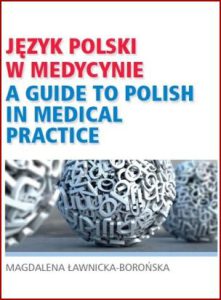 JĘZYK POLSKI W MEDYCYNIE A Guide to Polish in Medical Practice
