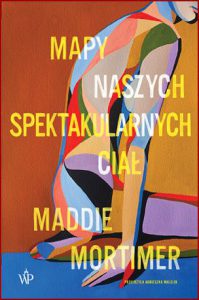 MAPY NASZYCH SPEKTAKULARNYCH CIAŁ (Maps of Our Spectacular Bodies)