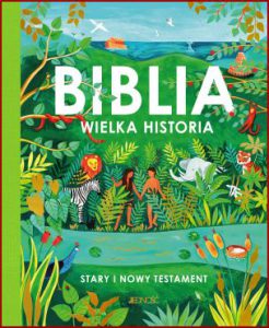 BIBLIA Wielka historia Stary i Nowy Testament (God's Big Picture Bible Storybook)