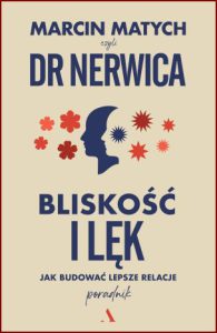 BLISKOŚĆ I LĘK Jak budować lepsze relacje