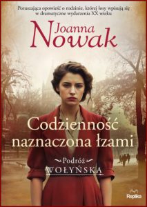 CODZIENNOŚĆ NAZNACZONA ŁZAMI Podróż wołyńska vol 4
