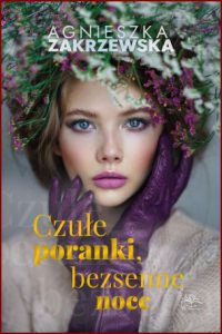 CZUŁE PORANKI BEZSENNE NOCE