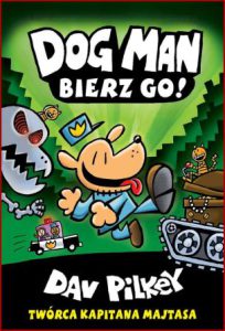 DOGMAN Bierz go (Dog Man Unleashed)