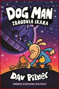 DOGMAN Zbrodnia Ikara (Dog Man Grime and Punishment)