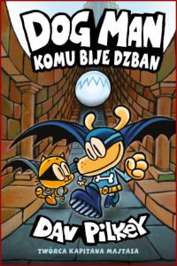 DOGMAN Komu bije dzban (Dog Man For Whom The Ball Rolls)