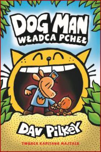 DOGMAN Władca pcheł (Dog Man Lord of the Fleas)